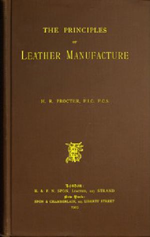 [Gutenberg 57548] • The Principles of Leather Manufacture